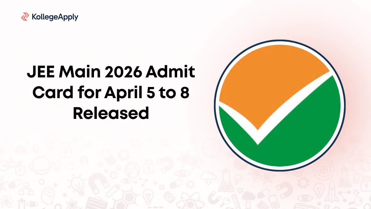 JEE Main 2026 Admit Card for April 5 to 8 Released, Check Direct Link