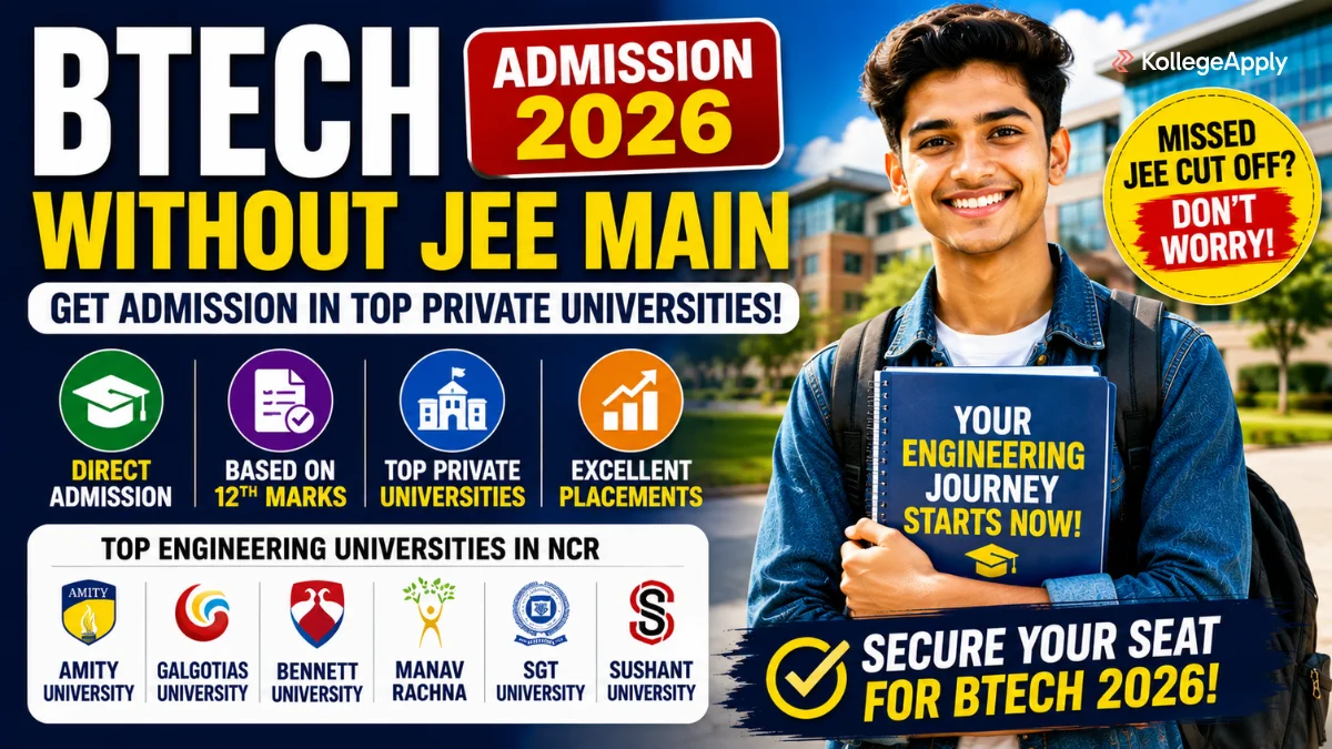 BTech Admission Without JEE Main 2026: Apply to Top Private Universities