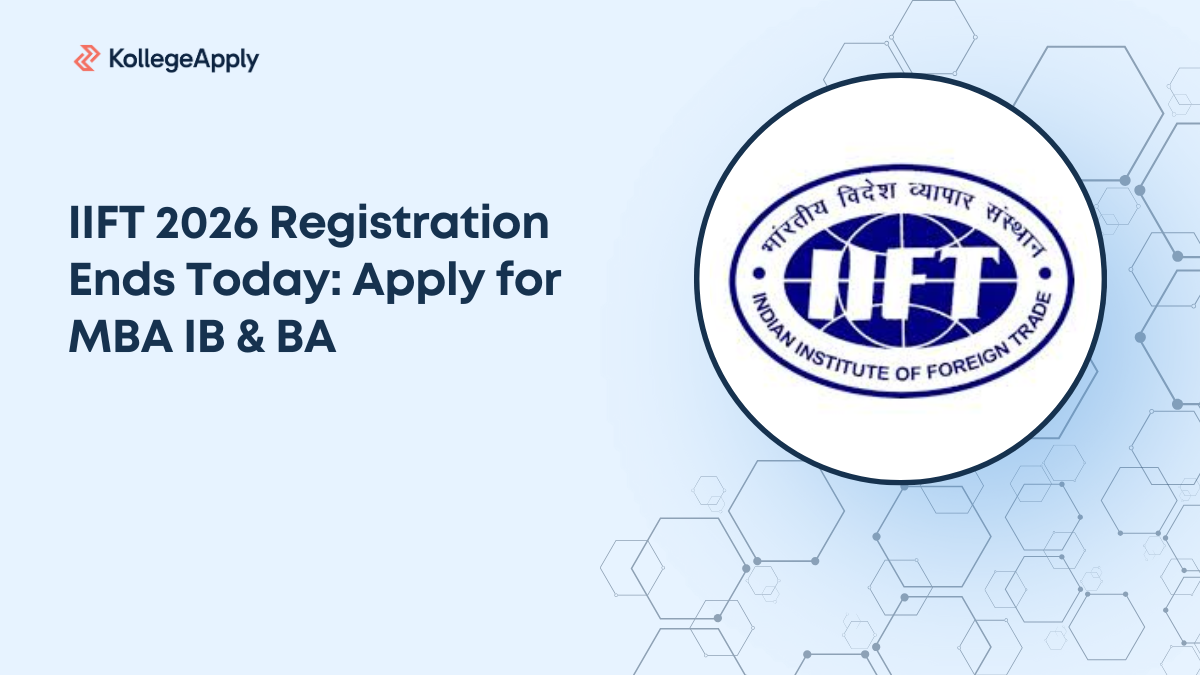 IIFT 2026 Registration Ends Today: Apply for MBA IB and BA
