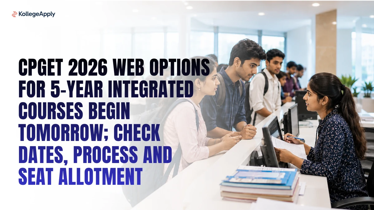 CPGET 2026: Web Options for 5-Year Integrated Courses Begin Tomorrow; Check Details Here