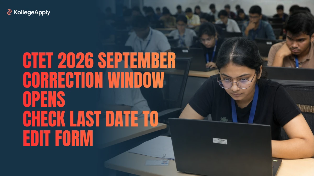 CTET 2026: September Correction Window Opens; Check Last Date to Edit Form Here