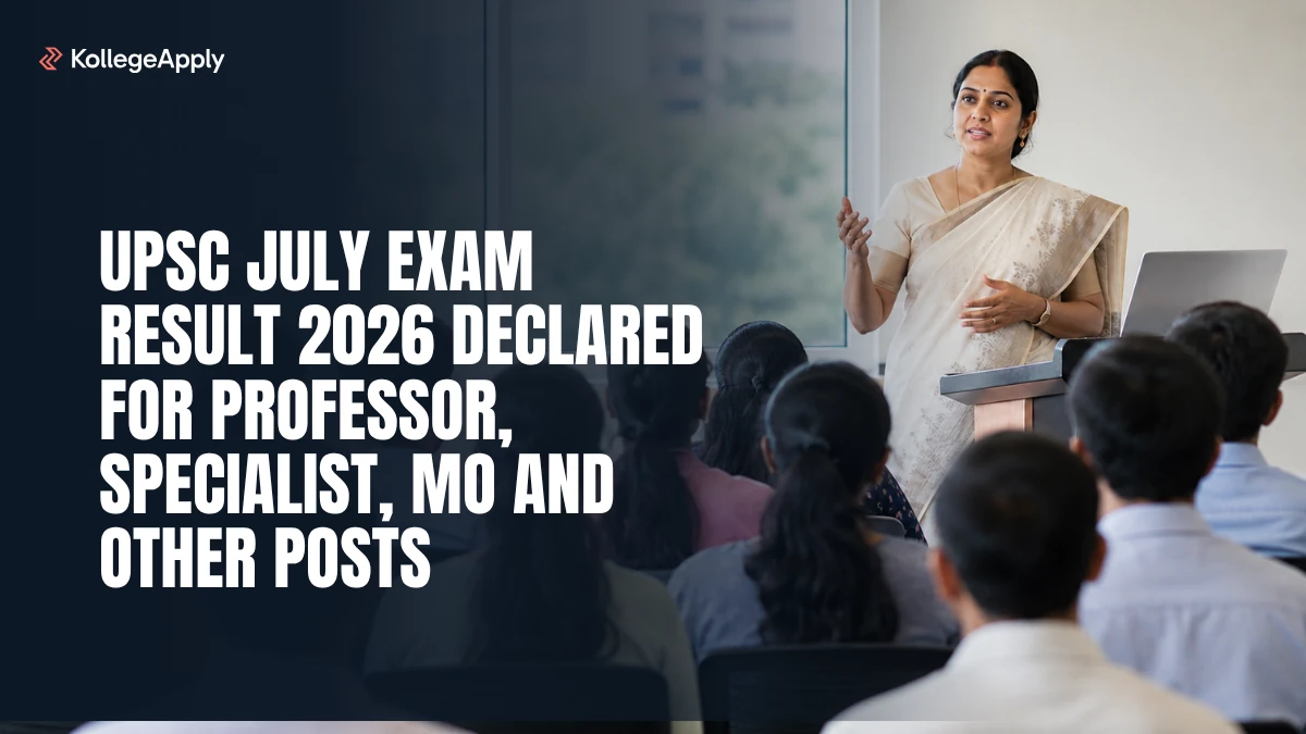 UPSC July Exam 2026: Result Declared for  Professor, Specialist, MO & Other Posts, Direct Link Here