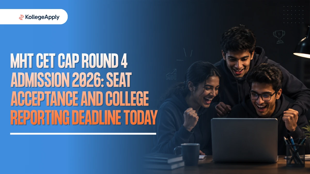 MHT CET CAP Round 4 Admission 2026: Seat Acceptance and College Reporting Deadline Today 