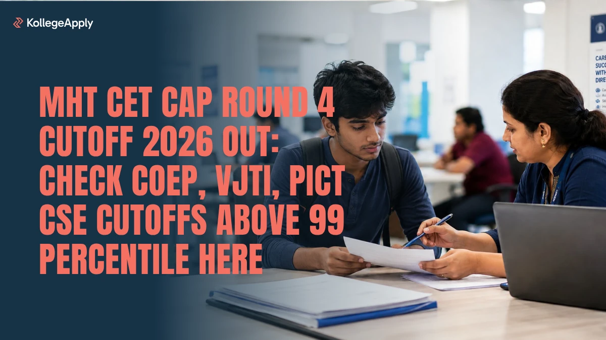 MHT CET CAP Round 4 Cutoff 2026 OUT:  Check COEP, VJTI, PICT CSE Cutoffs Above 99 Percentile Here
