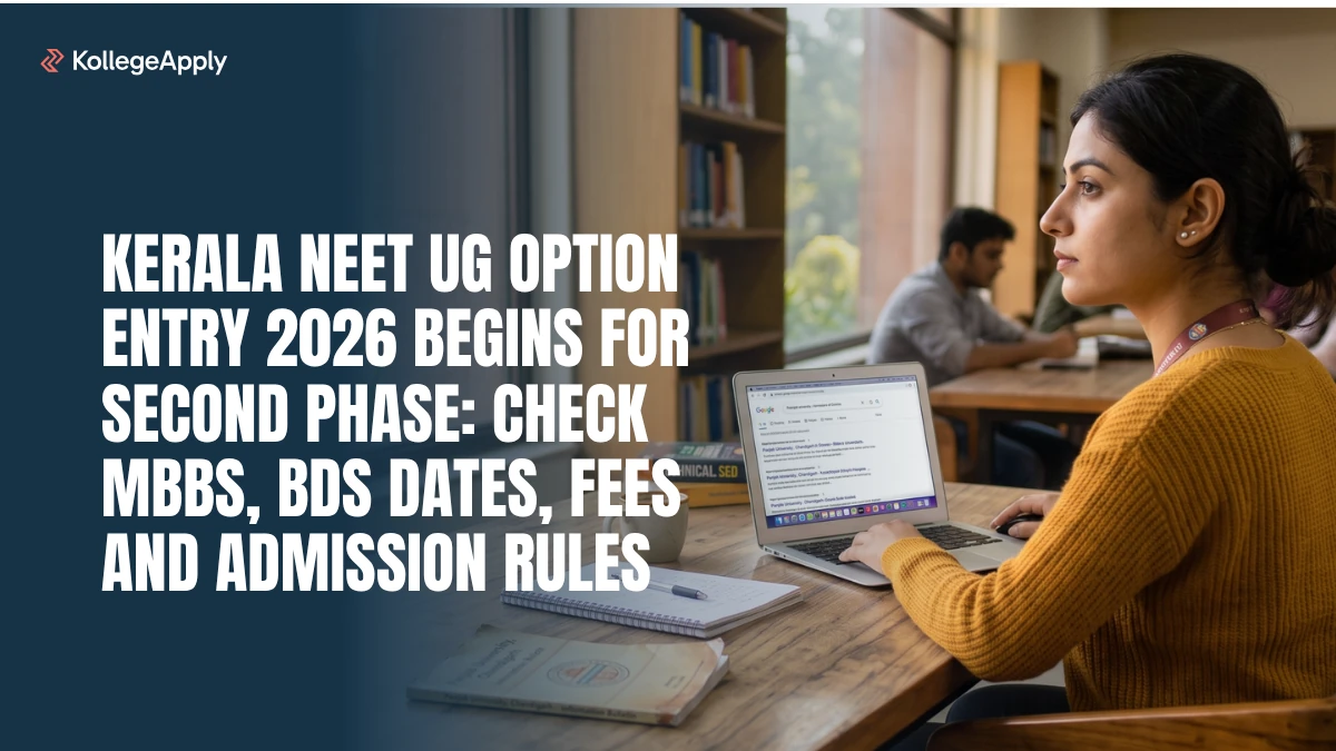Kerala NEET UG Option Entry 2026 Begins for Second Phase: Check MBBS, BDS Dates, Fees Here