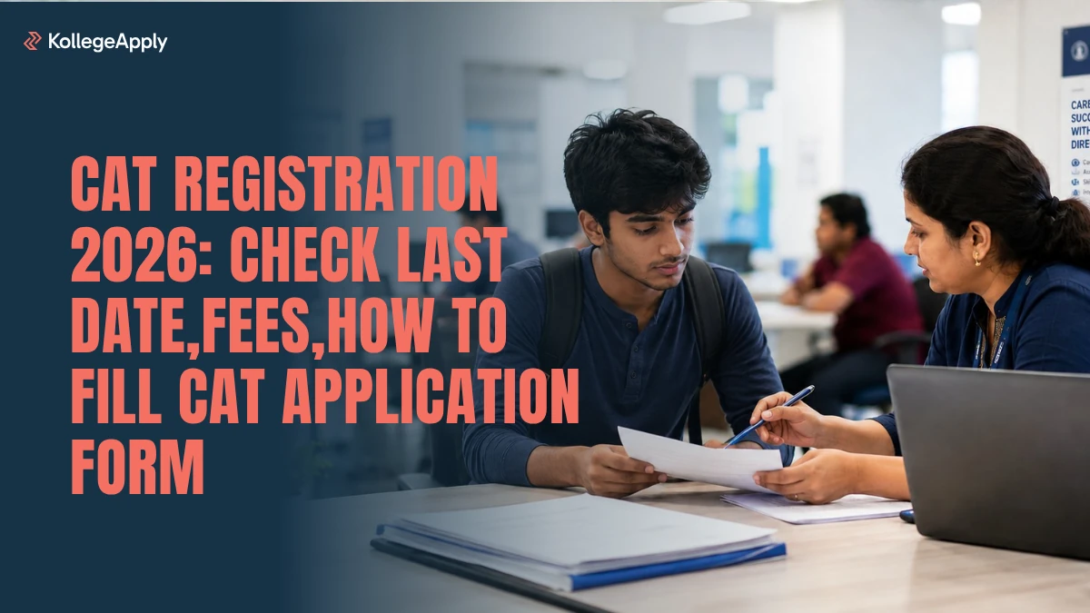 CAT Registration 2026: Check Last Date, Fees, How to Fill CAT Application Form