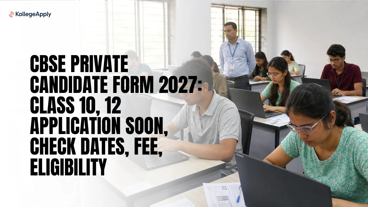CBSE Private Candidate Form 2027: Class 10, 12 Application Soon, Check Dates, Fee, Eligibility