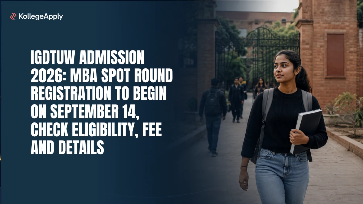 IGDTUW Admission 2026: MBA Spot Round Registration to Begin on September 14, Check Eligibility, Fee