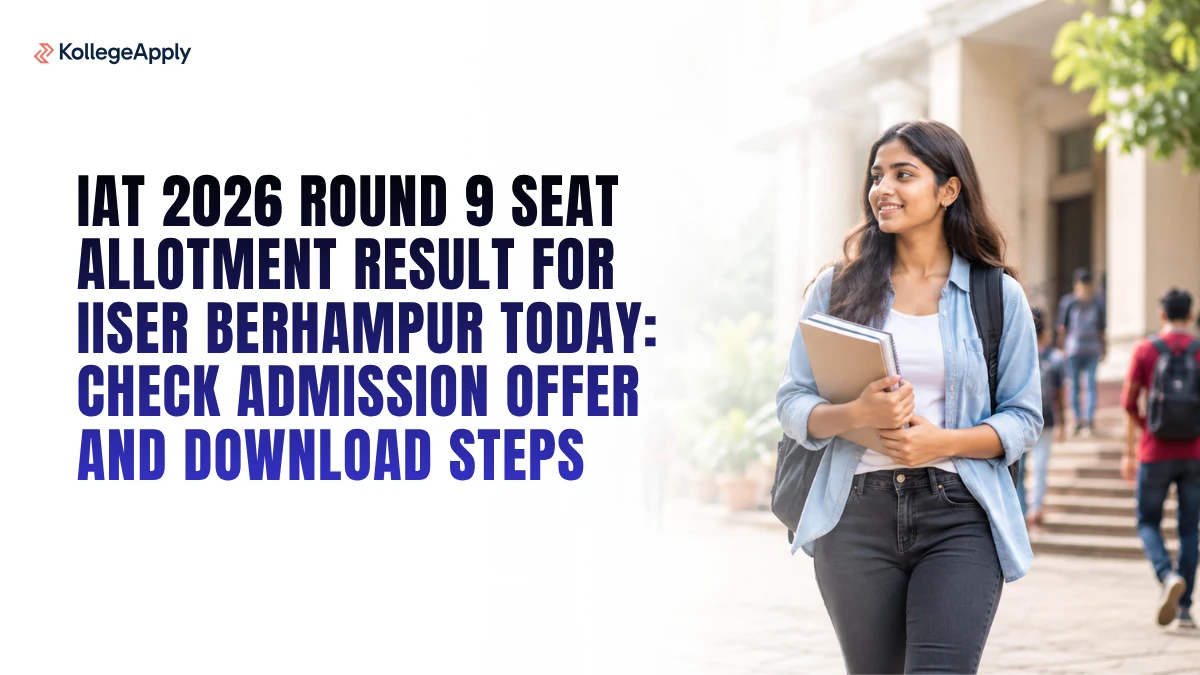 IAT 2026 Round 9: Seat Allotment Result for IISER Berhampur Today: Check Admission Details & Steps