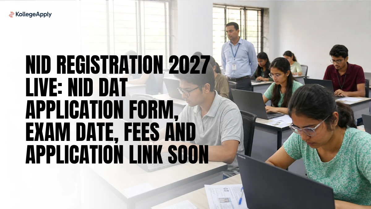 NID Registration 2027 LIVE: NID DAT Application Form, Exam Date, Fees and Application Link Soon