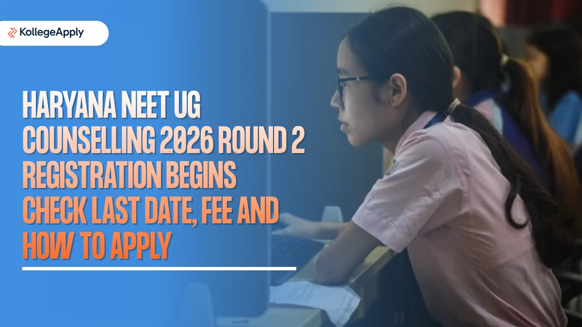 Haryana NEET UG Counselling 2026 Round 2 Registration Begins: Check Last Date, Fee and How to Apply