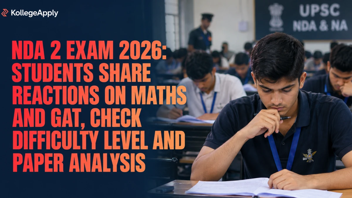 NDA 2 Exam 2026 Ends: Students Share Reactions on Overall Examination Difficulty Level, Check Here