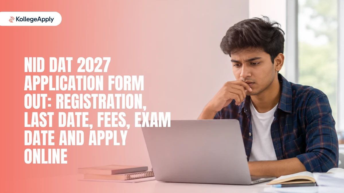NID DAT 2027 Application Form Out: Registration, Last Date, Fees, Exam Date and Apply Online Here