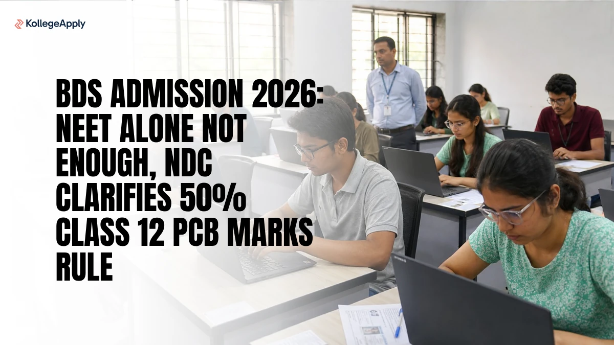 BDS Admission 2026: NEET Alone Not Enough, NDC Clarifies 50% Class 12 PCB Marks Rule, Details Here