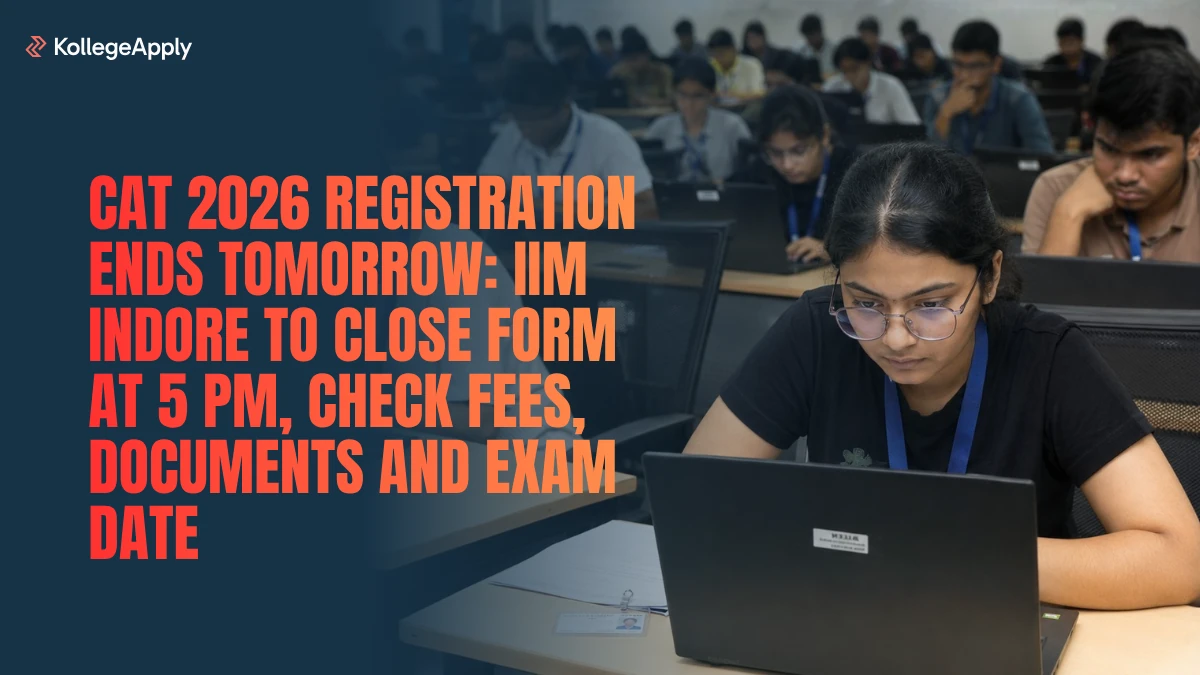 CAT 2026 Registration Ends Tomorrow: Apply Here, Check Fees, Documents and Exam Date
