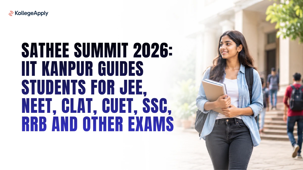 SATHEE Summit 2026: IIT Kanpur Guides Students for JEE, NEET, CLAT, CUET, SSC, RRB and Other Exams
