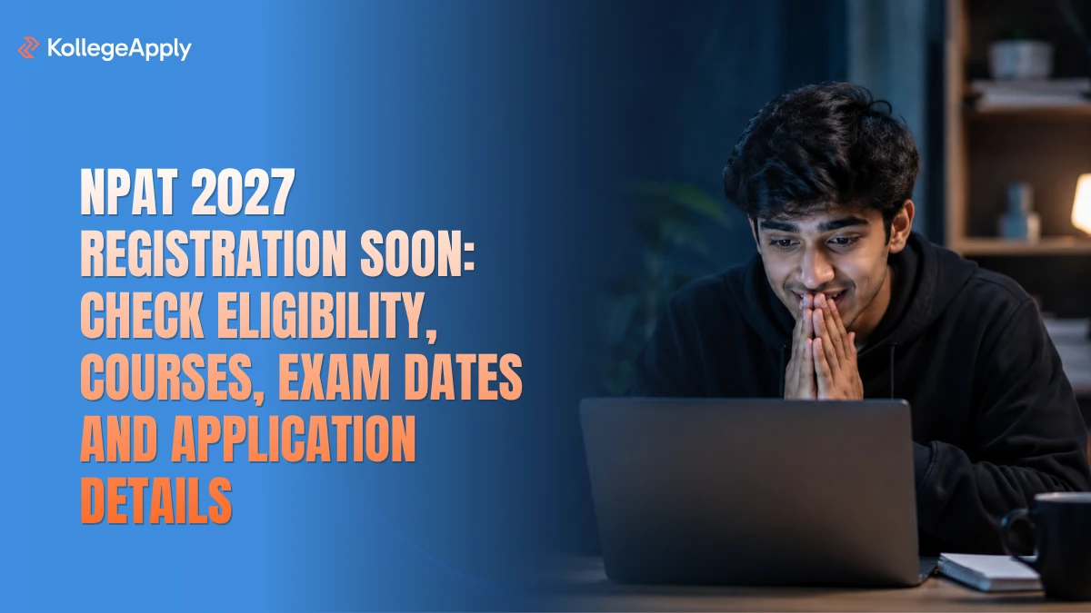 NPAT 2027 Registration Soon: Check Eligibility, Courses, Exam Dates and Application Details Here