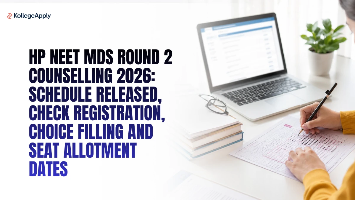 HP NEET MDS Round 2 Counselling 2026: Schedule Released, Check Registration and Seat Allotment Dates