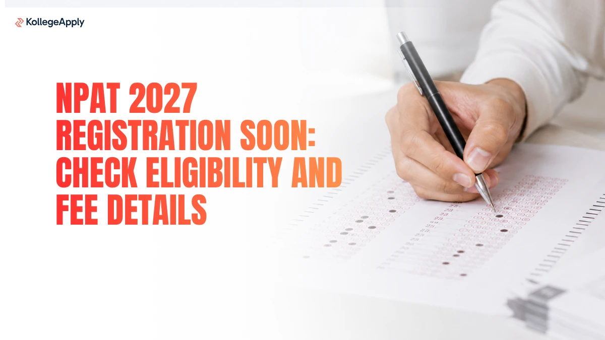 NPAT 2027 Registration Soon: Check Eligibility and Fee Details
