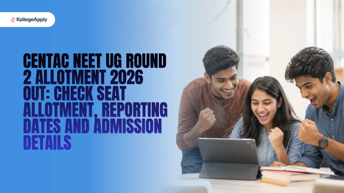 CENTAC NEET UG Round 2 Allotment 2026 Out: Check Seat Allotment, Reporting Dates, Admission Details