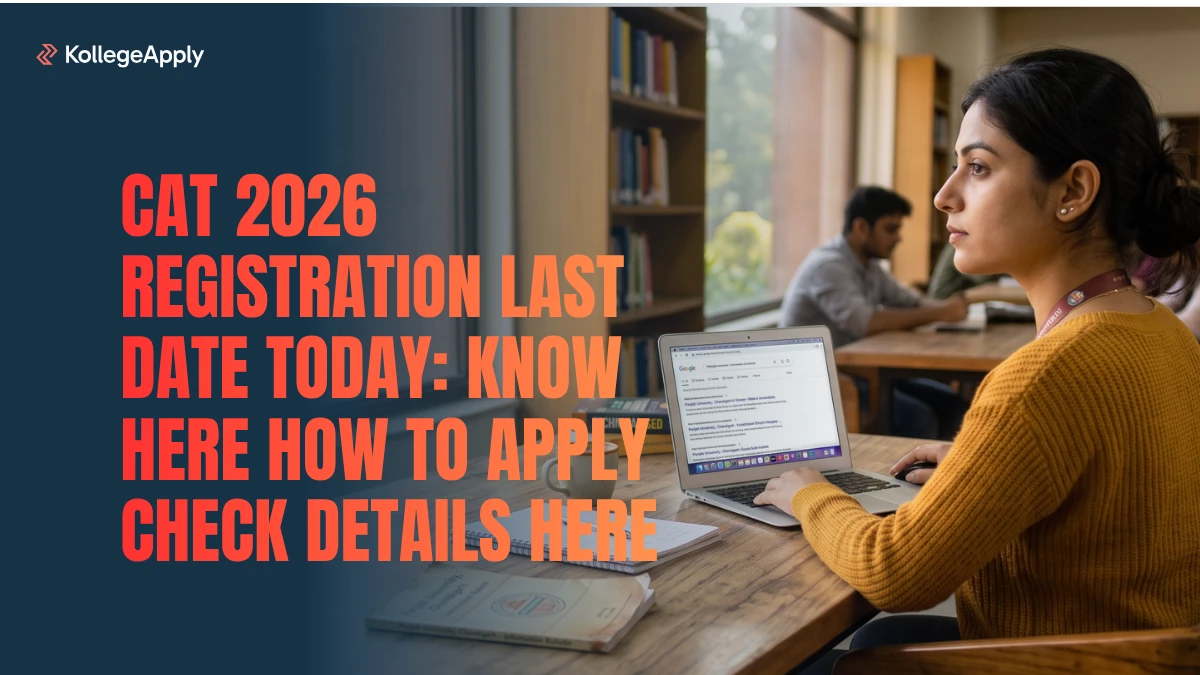 CAT 2026 Registration Last Date Today: Know Here How to Apply, Steps & Other Details
