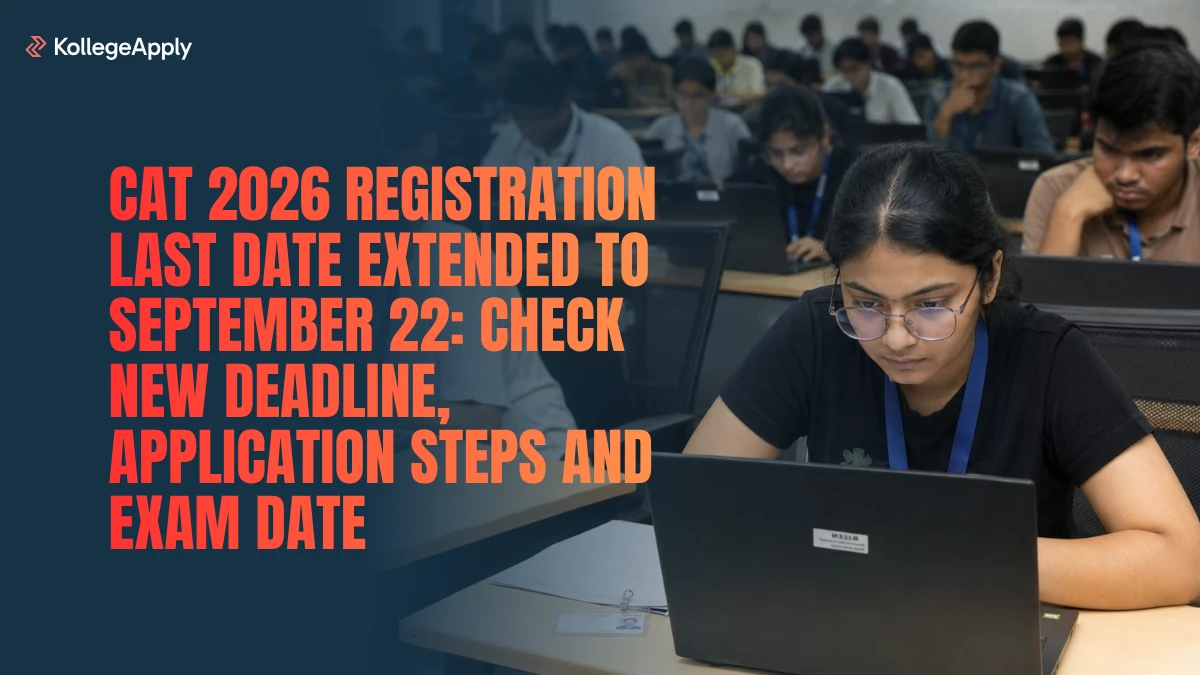 CAT 2026 Registration Last Date Extended: Check New Deadline, Application Steps and Exam Date Here