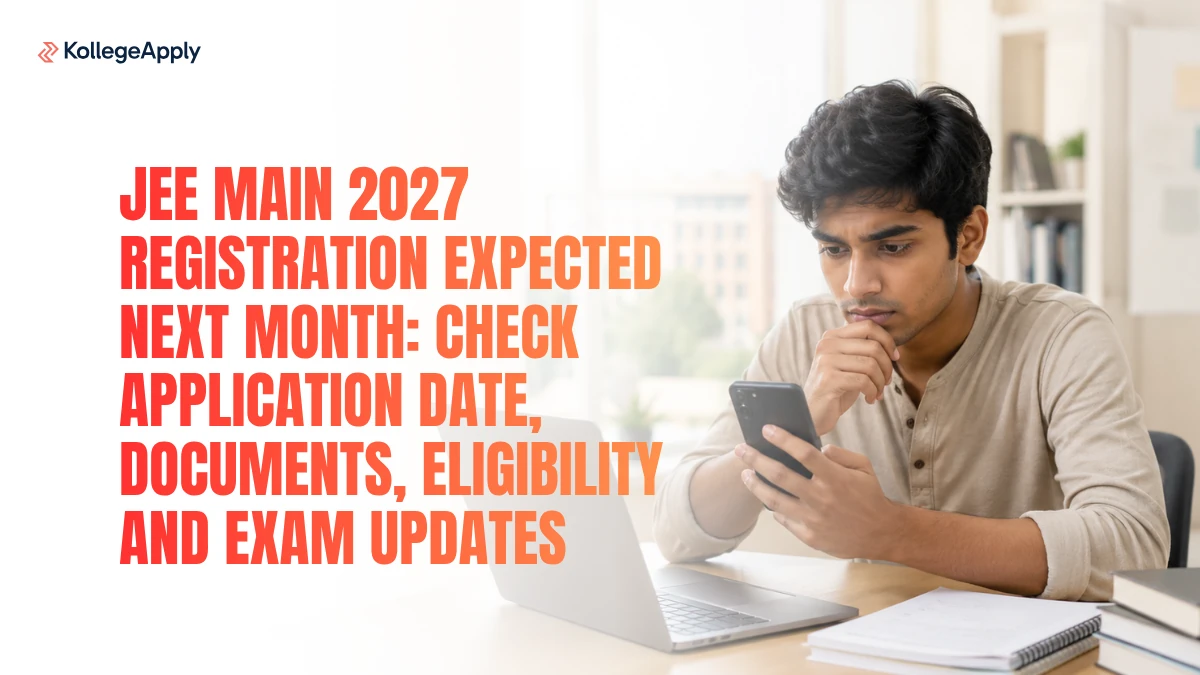 JEE Main 2027 Registration Expected Next Month: Check Application Date, Documents, Eligibility Here