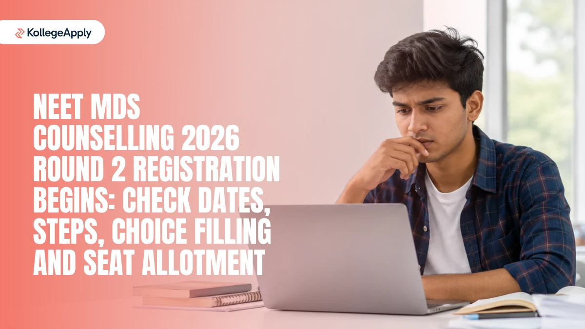 NEET MDS Counselling 2026 Round 2 Registration Begins: Check Dates, Steps and Seat Allotment