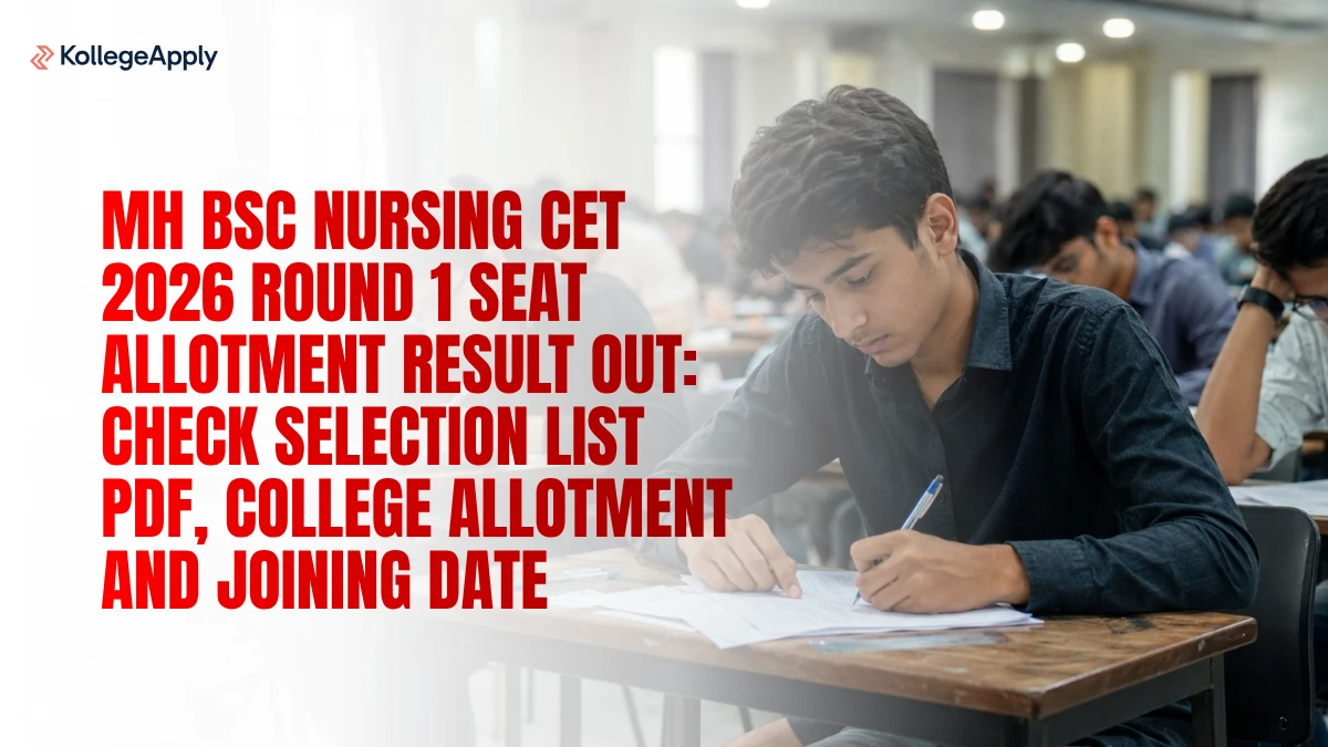 MH BSc Nursing CET 2026 Round 1 Seat Allotment Result Out: Check Selection List, College Allotment 