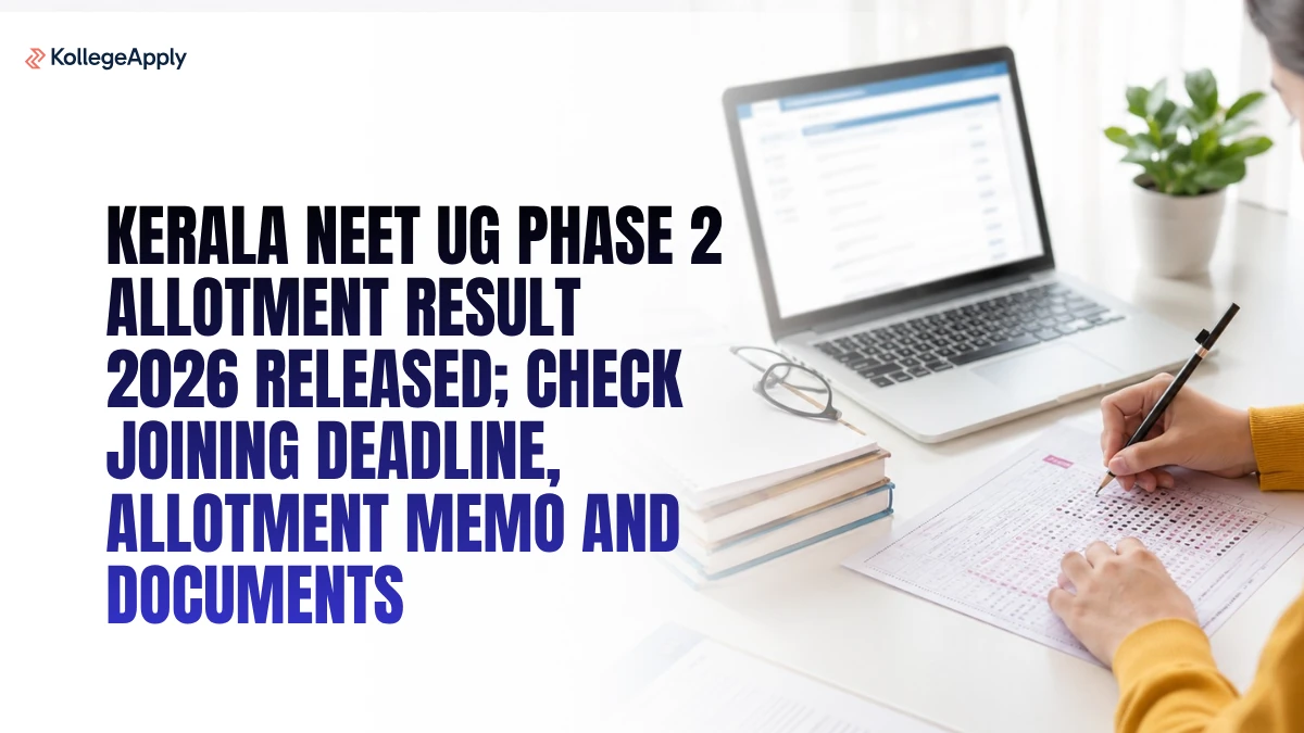 Kerala NEET UG Phase 2 Allotment Result 2026 Released: Check Joining Deadline & Other Details Here