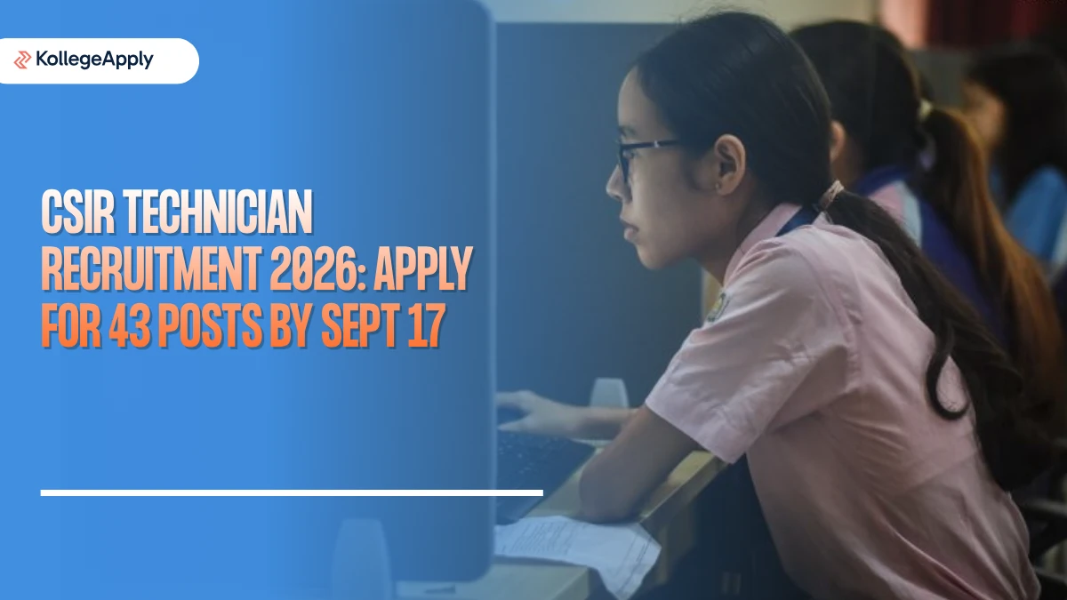 CSIR Technician Recruitment 2026: Apply for 43 Posts by Sept 17