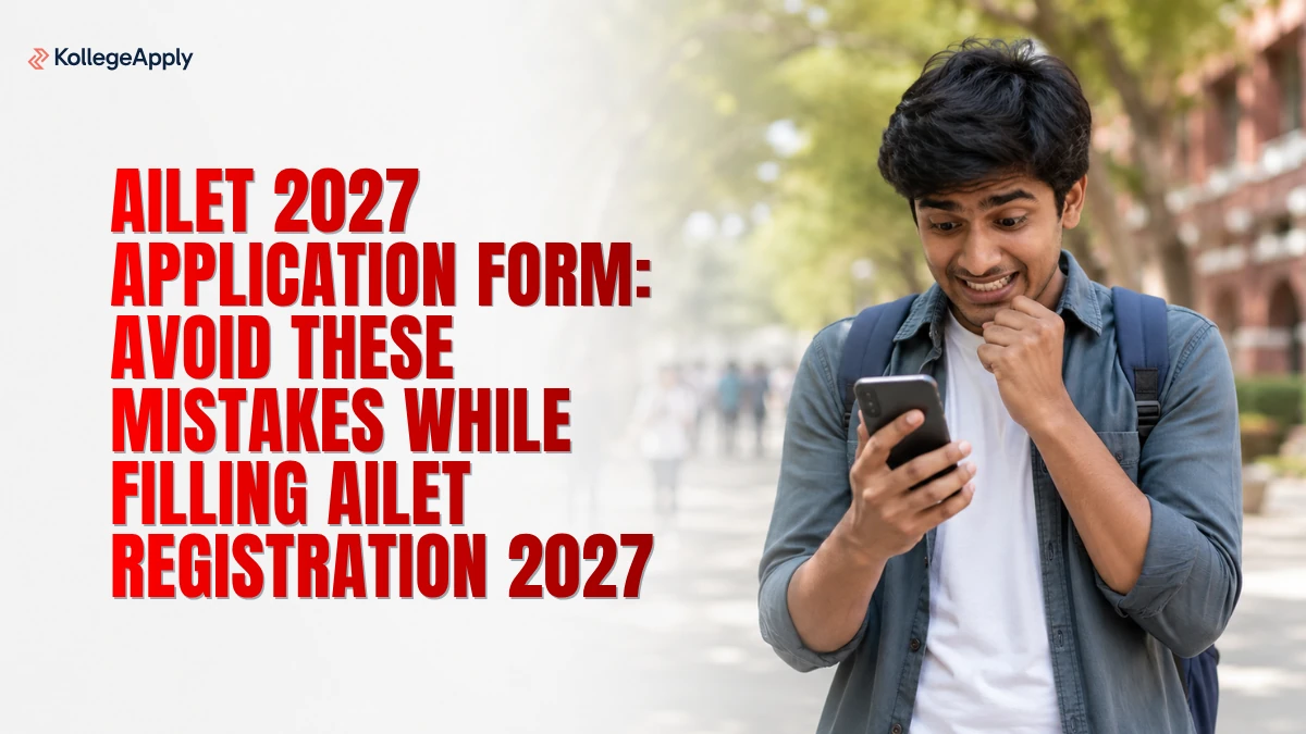 AILET 2027 Application Form: Registration Mistakes to Avoid 