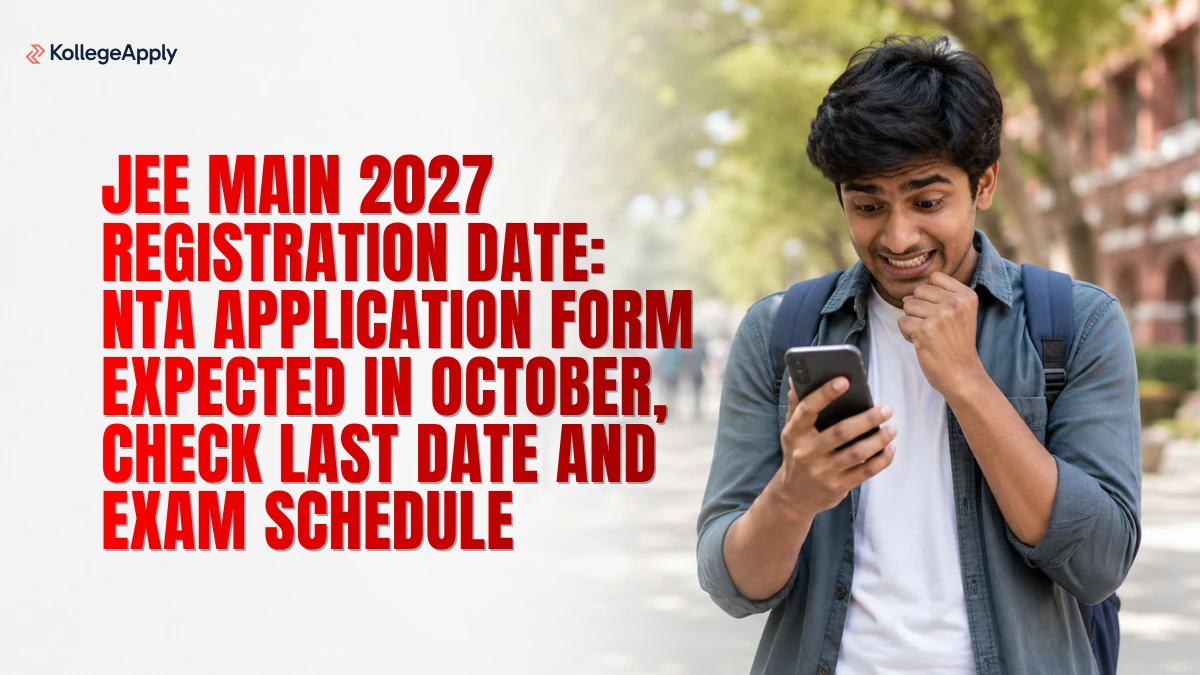 JEE Main 2027 Registration Date: NTA Application Form Expected in October, Check Last Date Here