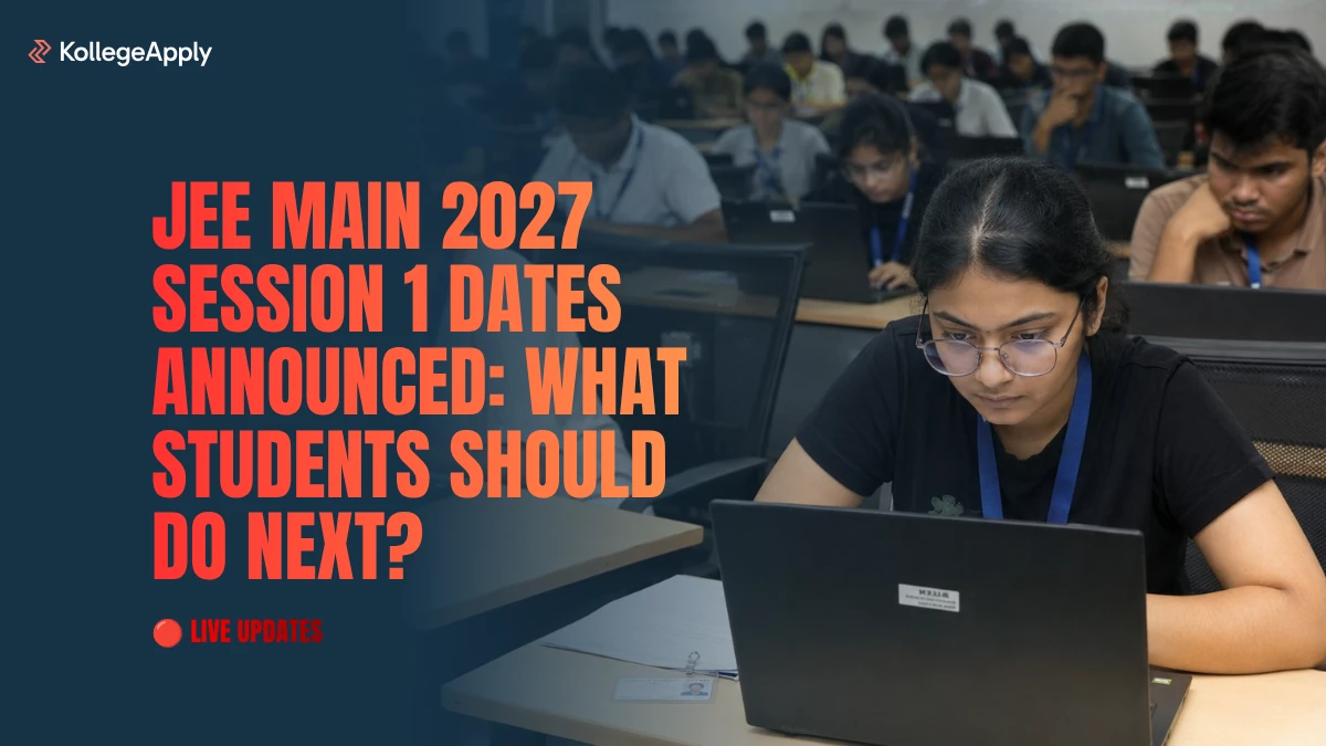 JEE Main 2027: Session 1 Dates Announced, What Students Should Do Next? Check Details 