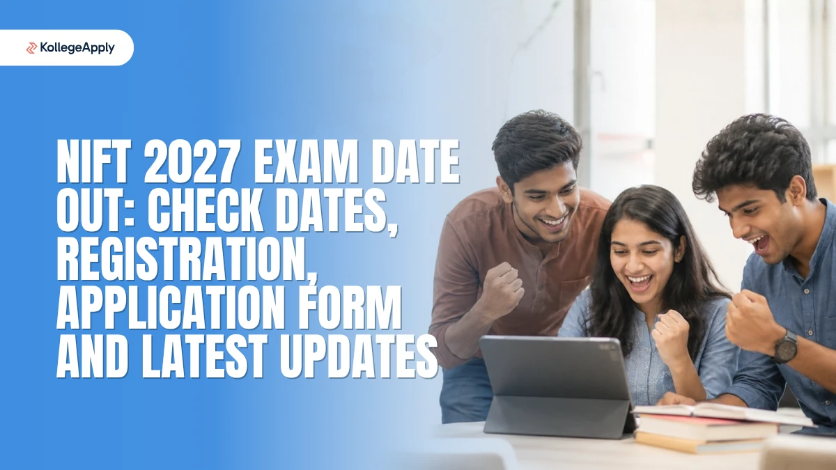 NIFT 2027 Exam Date (Out): Check Exam Date, Registration, Application Form and Latest Updates Here