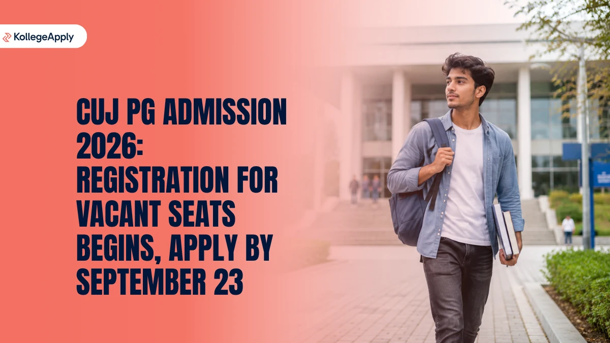 CUJ PG Admission 2026: Registration for Vacant Seats Begins, Apply by September 23, Direct Link Here