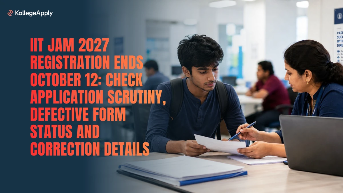 IIT JAM 2027: Registration Ends October 12, Check Application Scrutiny, Defective Form Status 
