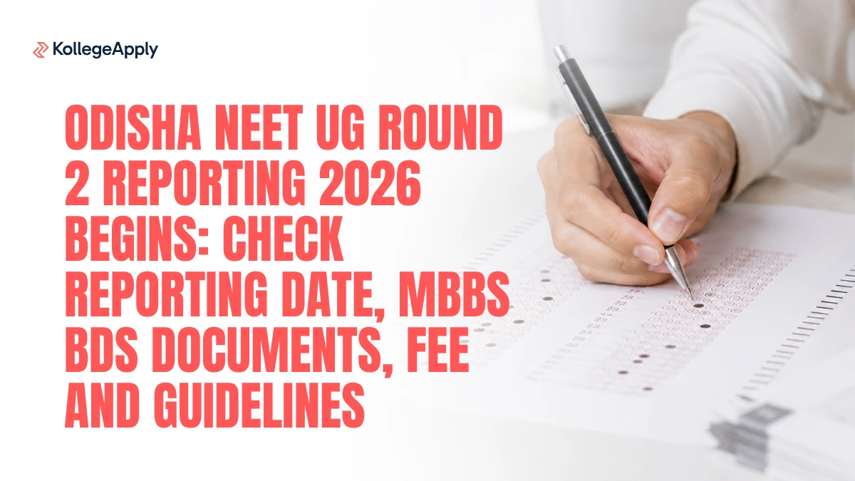 Odisha NEET UG Round 2 Reporting 2026 Begins: Check Reporting Date, MBBS BDS Documents, Fee Here