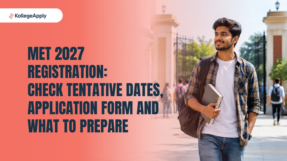MET 2027 Registration: Check Tentative Dates, Application Form and What to Prepare