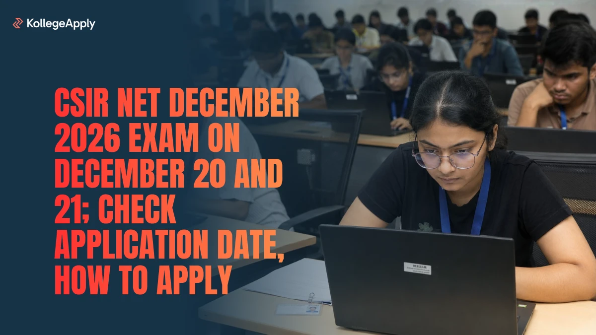 CSIR NET December 2026: Exam on December 20 and 21; Check Application Date, How to Apply 
