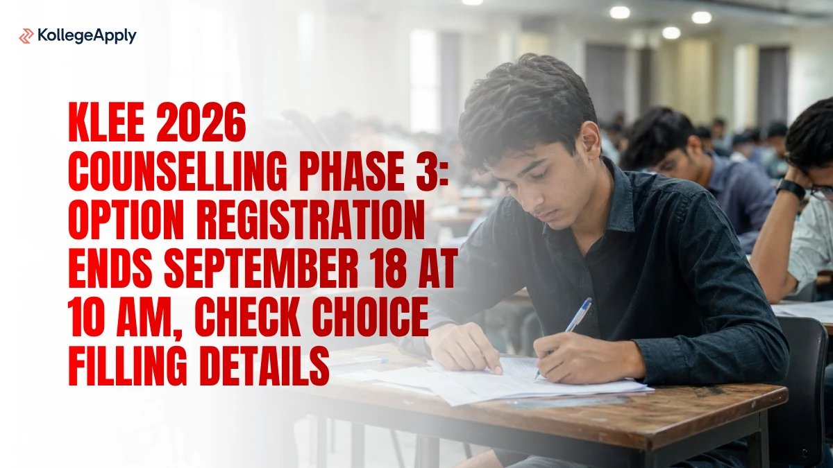 KLEE 2026 Counselling Phase 3: Option Registration Ends September 18, Check Choice Filling Details