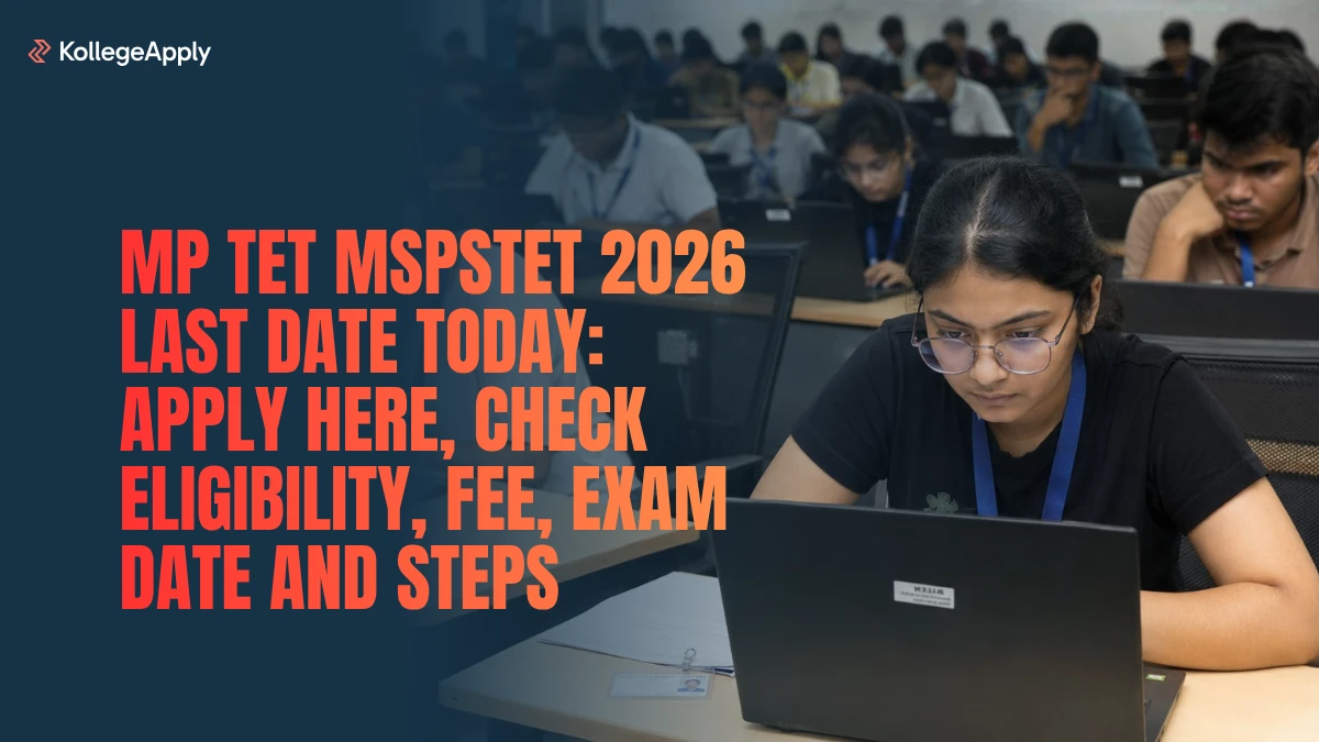 MP TET MSPSTET 2026: Last Date Today, Check Eligibility, Fee, Exam Date and Steps Here