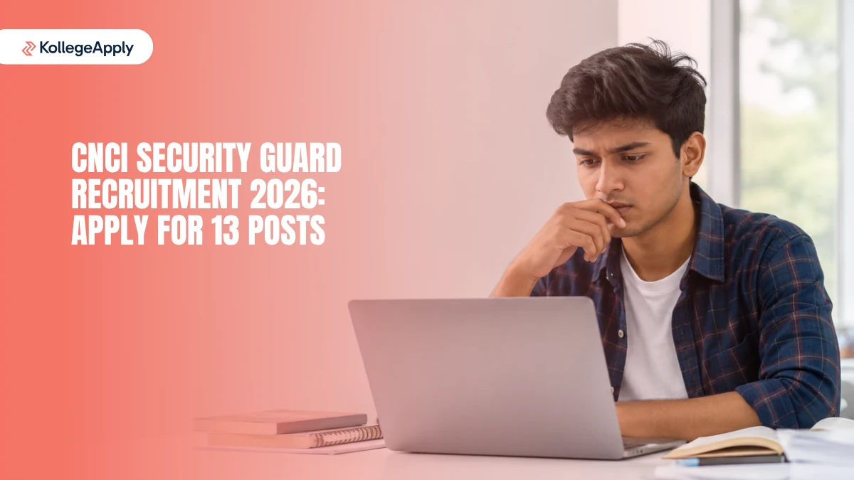 CNCI Security Guard Recruitment 2026: Apply for 13 Posts      