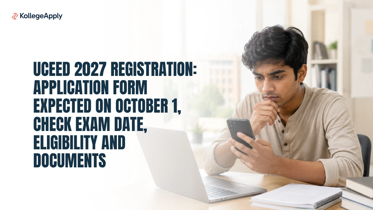 UCEED 2027 Registration: Application Form Expected on October 1, Check Date, Eligibility, Documents