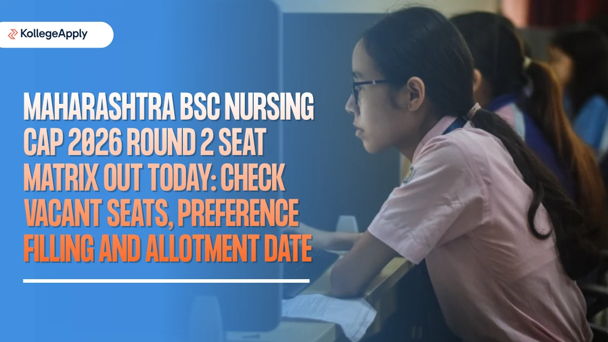 Maharashtra BSc Nursing CAP 2026: Round 2 Seat Matrix Out Today, Check Vacant Seats, Dates Here