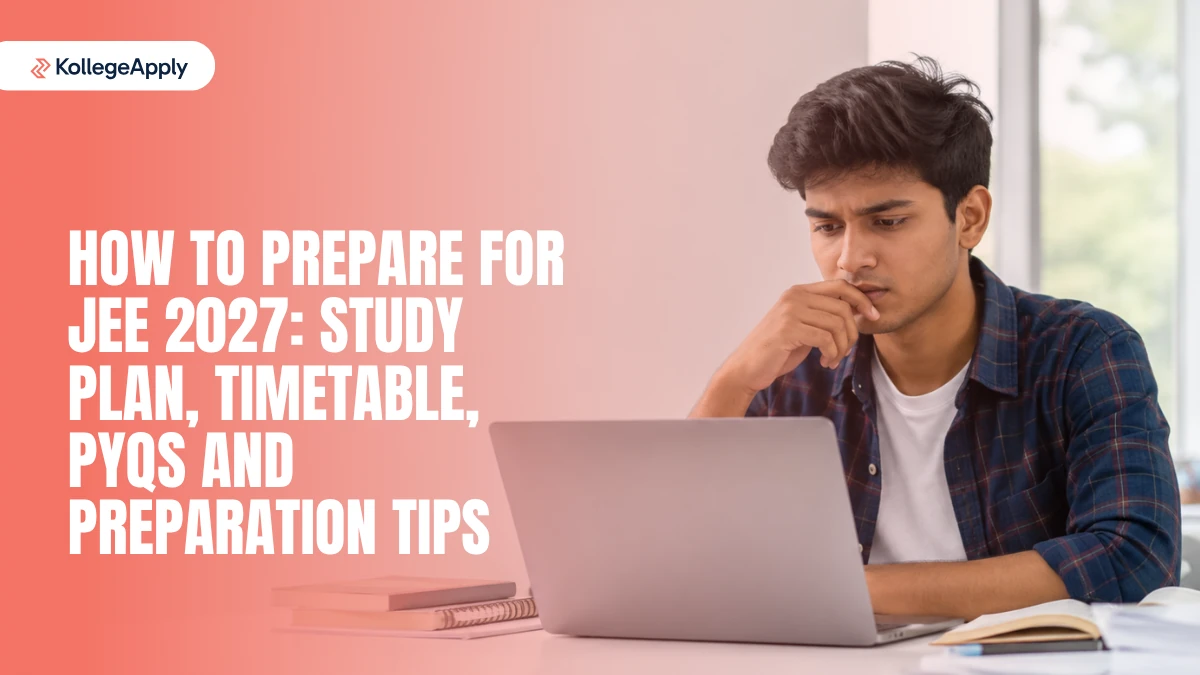 How to Prepare for JEE 2027: Study Plan, Timetable, PYQs and Preparation Tips Here