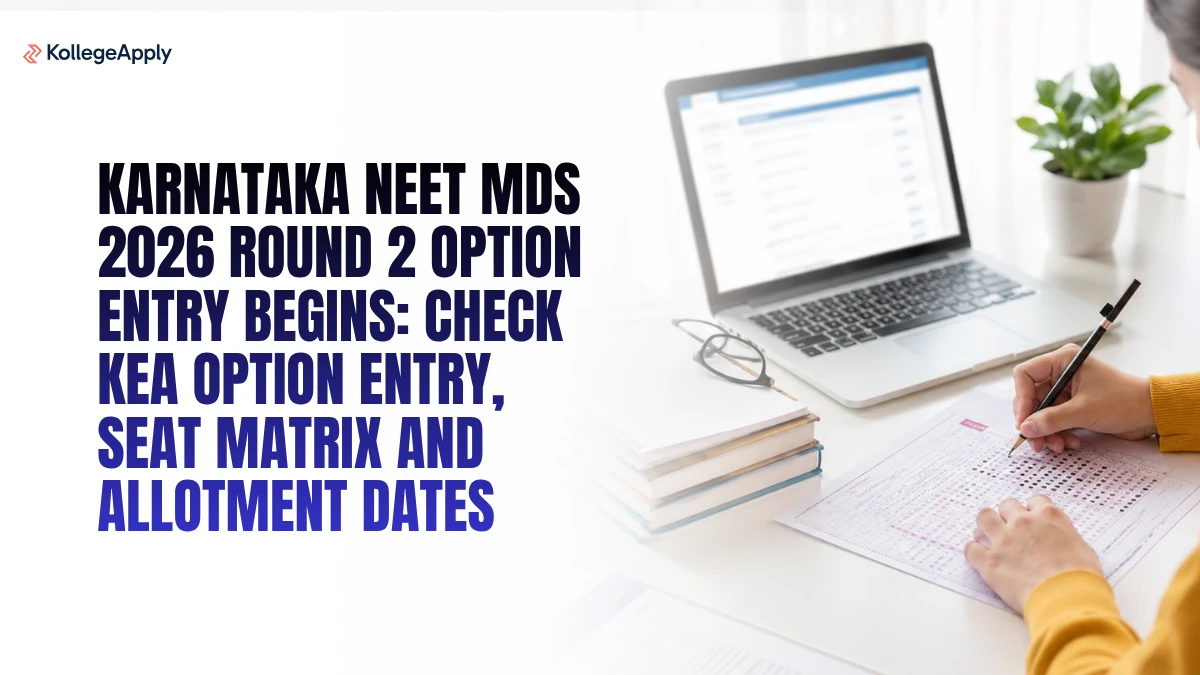 Karnataka NEET MDS 2026 Round 2 Option Entry Begins at KEA Portal