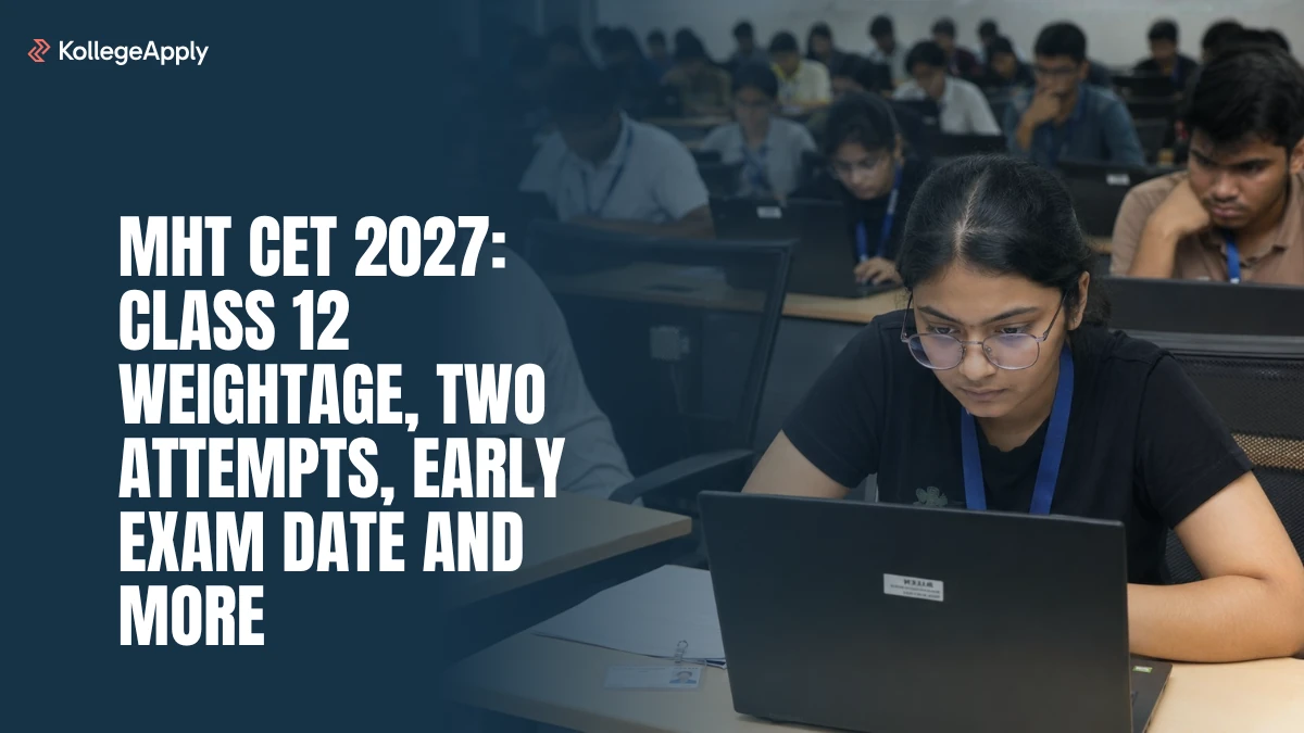 MHT CET 2027: Class 12 Weightage, Two Attempts, Early Exam Date and More Changes