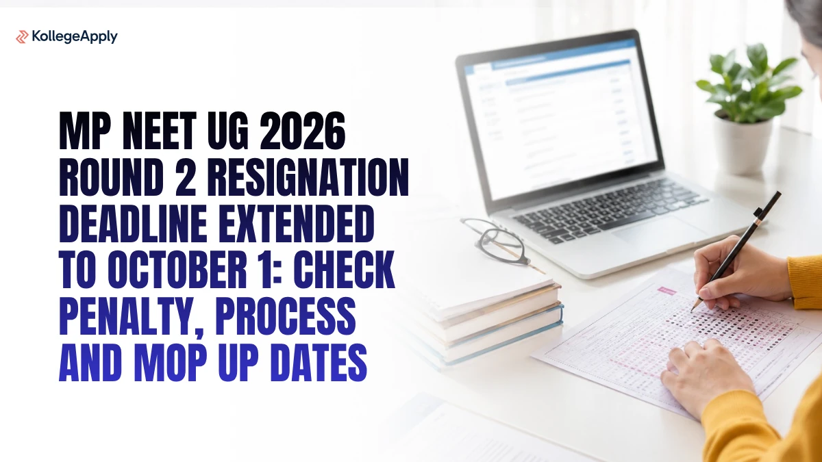 MP NEET UG 2026: Round 2 Resignation Deadline Extended to October 1,  Check Penalty, Process Here