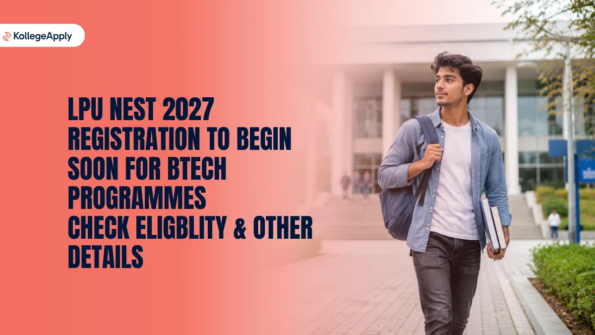 LPU NEST 2027 Registration: Application Form, Fee, Exam Date Here